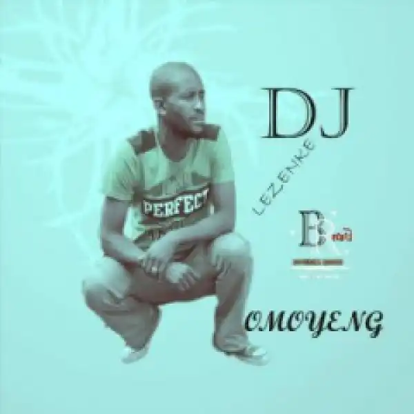 Dj Lezenke - Omoyeng